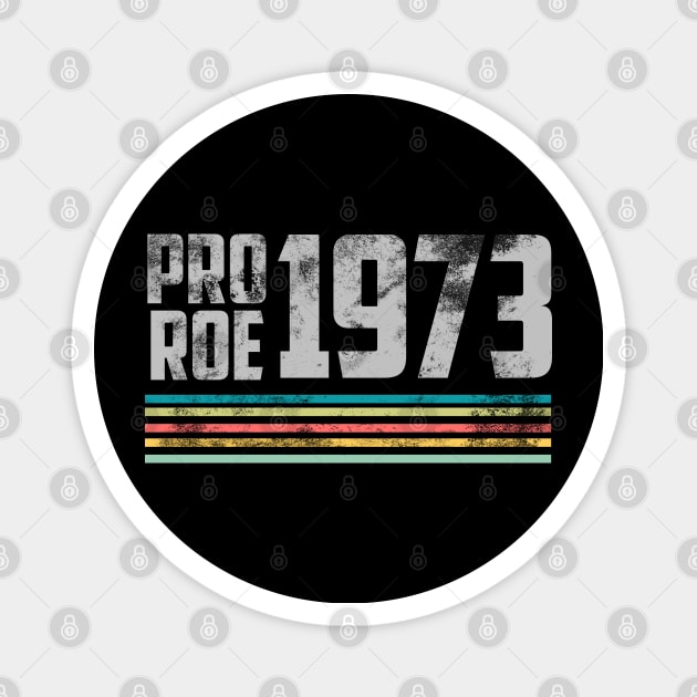 Pro Roe 1973 Magnet by olivia parizeau